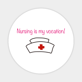 Nursing is my vocation Magnet